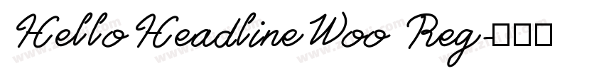HelloHeadlineWoo Reg字体转换